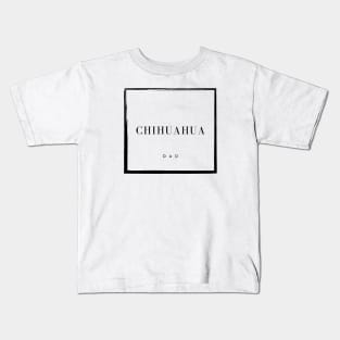 Chihuahua Dad Kids T-Shirt